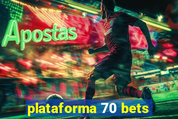 plataforma 70 bets